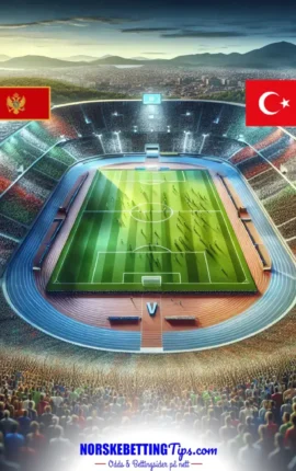 Montenegro mot Tyrkia 19-11-2024 oddstips og analyse