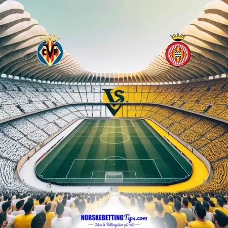 Villarreal mot Girona 01-12-2024 oddstips og analyse