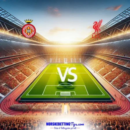 Girona mot Liverpool 2024-12-10 oddstips og analyse