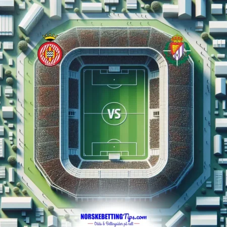 Girona mot Valladolid 20-12-2024 oddstips og analyse
