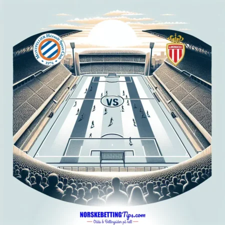 Montpellier mot Monaco 17-01-2025 oddstips og analyse