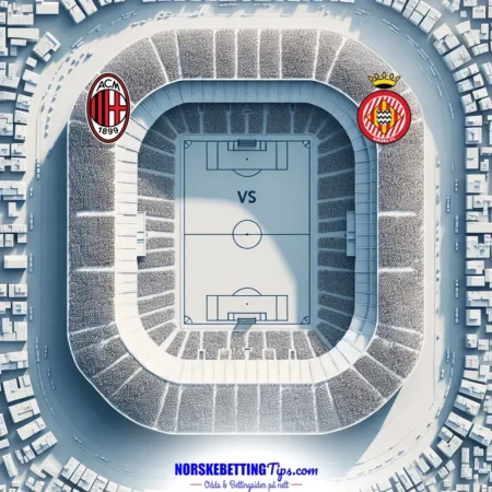 AC Milan mot Girona 2025-01-22 oddstips og analyse