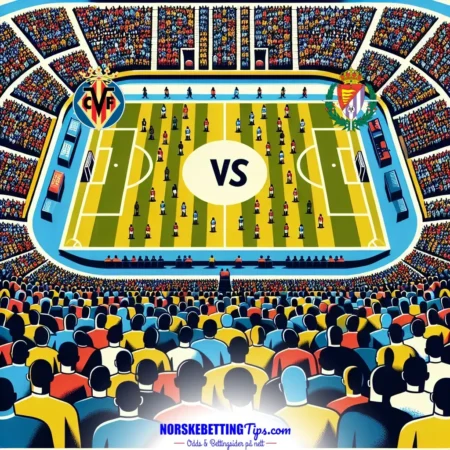 Villarreal mot Valladolid 01-02-2025 oddstips og analyse