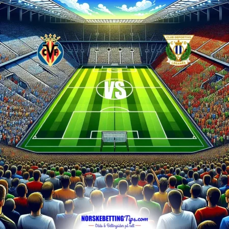 Villarreal mot Leganes 14-05-2025 oddstips og analyse