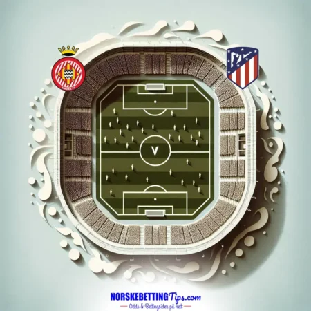 Girona mot Atletico Madrid 25-05-2025 oddstips og analyse