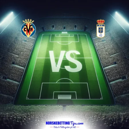 Villarreal mot Oviedo 15-08-2025 oddstips og analyse