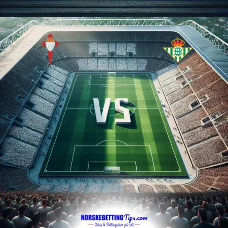Celta Vigo mot Real Betis 27-08-2025 oddstips og analyse