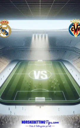 Real Madrid mot Villarreal 04-10-2025 oddstips og analyse