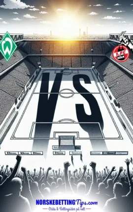 Werder Bremen mot 1. FC Köln 29-11-2025 oddstips og analyse