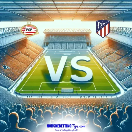 PSV Eindhoven mot Atletico Madrid 2025-12-09 oddstips og analyse