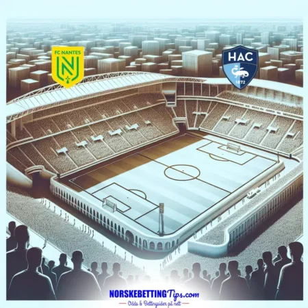 Nantes mot Le Havre 22-02-2026 oddstips og analyse