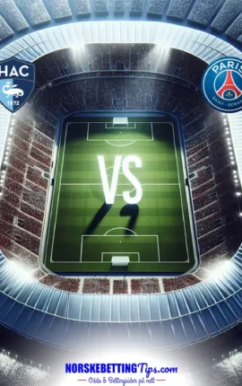 Le Havre mot Paris Saint Germain 28-02-2026 oddstips og analyse