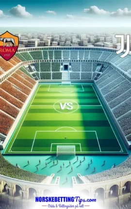 AS Roma mot Juventus 01-03-2026 oddstips og analyse