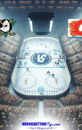 Anaheim Ducks mot Calgary Flames 02-03-2026 oddstips og analyse