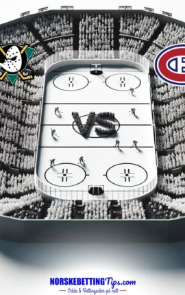 Anaheim Ducks mot Montreal Canadiens 07-03-2026 oddstips og analyse