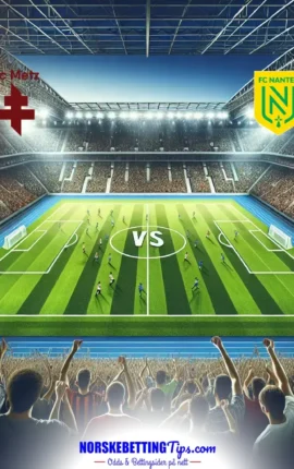 Metz mot Nantes 05-04-2026 oddstips og analyse