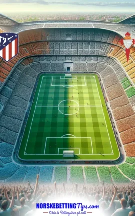 Atletico Madrid mot Celta Vigo 09-05-2026 oddstips og analyse