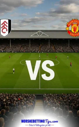 Fulham mot Manchester United 2026-09-20 oddstips og analyse