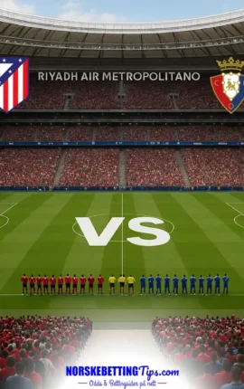 Atletico Madrid mot Osasuna 16-09-2026 oddstips og analyse