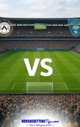 Udinese mot Lecce 18-10-2026 oddstips og analyse