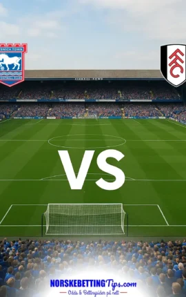 Ipswich mot Fulham 2026-10-10 oddstips og analyse