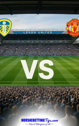 Leeds mot Manchester United 2026-10-18 oddstips og analyse