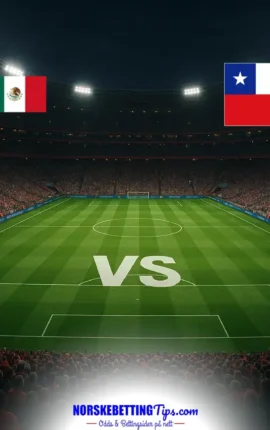 Mexico mot Chile 07-10-2026 oddstips og analyse