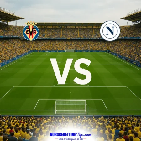 Villarreal mot Napoli 2026-10-13 oddstips og analyse