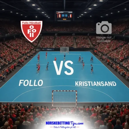 Follo vs Kristiansand 2026-10-25 spilltips og analyse