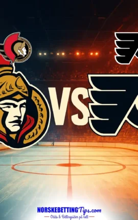 Ottawa Senators mot Philadelphia Flyers 09-10-2026 oddstips og analyse