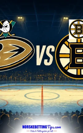 Anaheim Ducks mot Boston Bruins 17-10-2026 oddstips og analyse